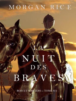 La Nuit des Braves (Rois et Sorciers--Tome 6)