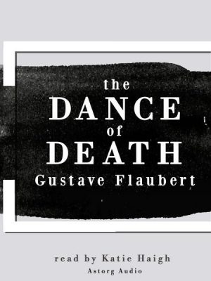 The Dance of Death by Gustave Flaubert