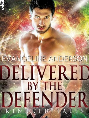 Delivered by the Defender - A Kindred Tales Novel