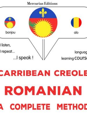 Carribean Creole - Romanian : a complete method