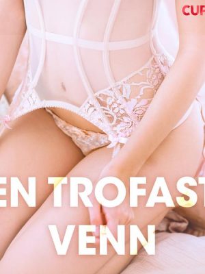 En trofast venn – erotiske noveller