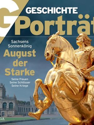 G/GESCHICHTE - August der Starke