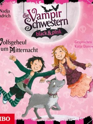 Die Vampirschwestern black & pink. Wolfsgeheul um Mitternacht