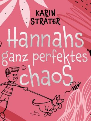 Hannahs ganz perfektes Chaos