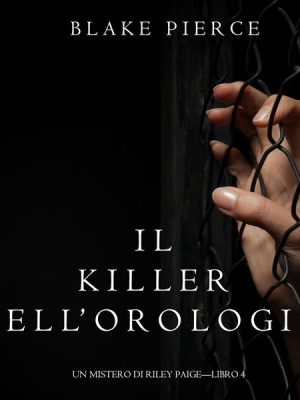 Il Killer Dell'orologio (Un Mistero di Riley Paige—Libro 4)