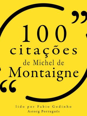 100 citações de Michel de Montaigne