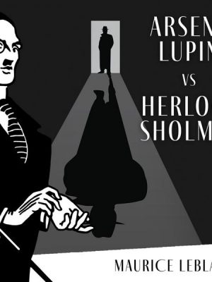 Arsène Lupin Versus Herlock Sholmes