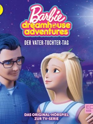 Folge 5: Der Vater-Tochter-Tag / Barbies Traumkarriere (Das Original Hörspiel zur TV-Serie)