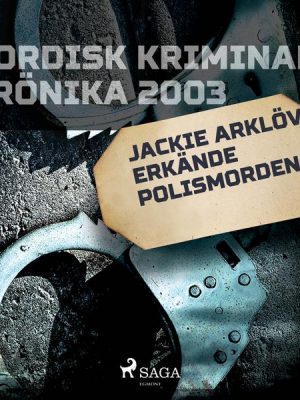 Jackie Arklöv erkände polismorden