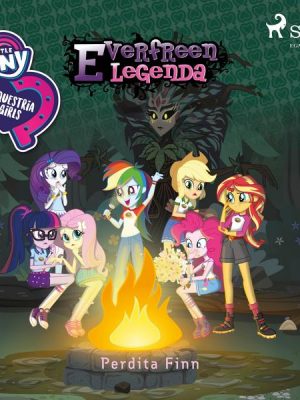 My Little Pony - Equestria Girls - Everfreen legenda