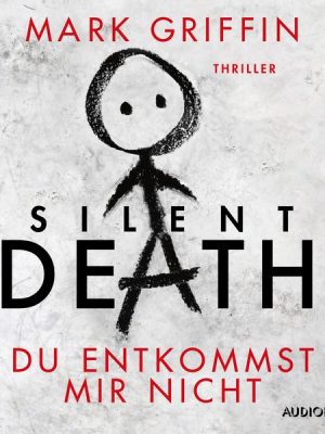 Silent Death: Du entkommst mir nicht - Ein Fall für Holly Wakefield