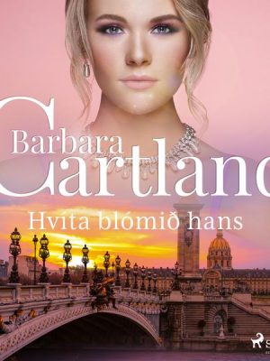 Hvíta blómið hans (Hin eilífa sería Barböru Cartland 16)