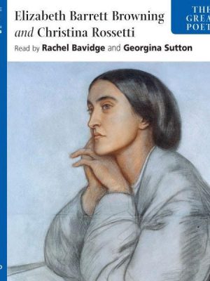 The Great Poets: Elizabeth Barrett Browning and Christina Rossetti