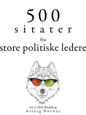 500 sitater fra store politiske ledere