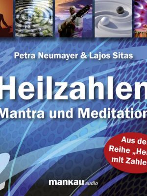 Heilzahlen - Mantra und Meditation