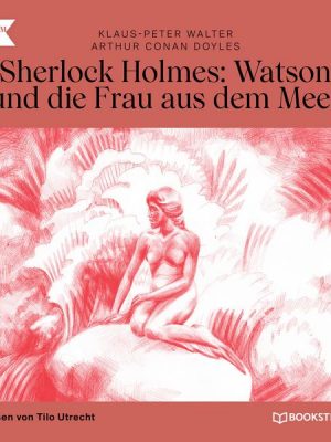 Sherlock Holmes: Watson und die Frau aus dem Meer