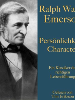 Ralph Waldo Emerson: Persönlichkeit – Character