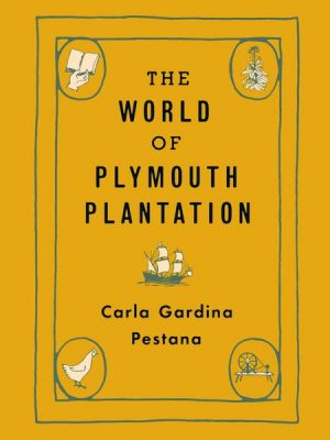 The World of Plymouth Plantation