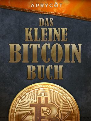 Das kleine Bitcoin-Buch