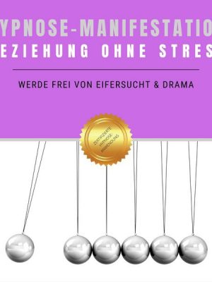 Hypnose-Manifestation: Beziehung ohne Stress