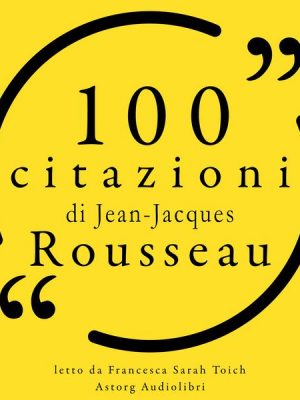 100 citazioni di Jean-Jacques Rousseau