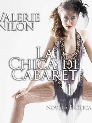 La Chica De Cabaret 1 | Novela Erótica