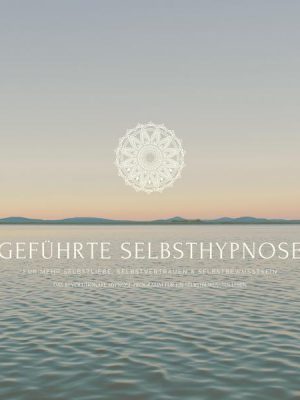 Geführte Selbsthypnose für mehr Selbstliebe