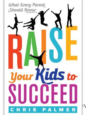 Raise Your Kids to Succeed