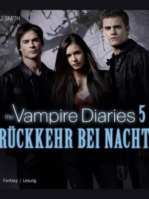Rückkehr bei Nacht / The Vampire Diaries Bd. 5