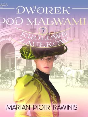 Dworek pod Malwami 7 - Królowe zaułków