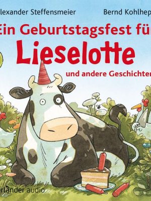 Ein Geburtstagsfest für Lieselotte und andere Geschichten (Ungekürzte Lesung mit Musik)