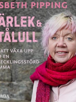 Kärlek och stålull: om att växa upp med en utvecklingsstörd mamma