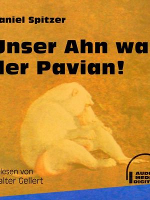 Unser Ahn war der Pavian!