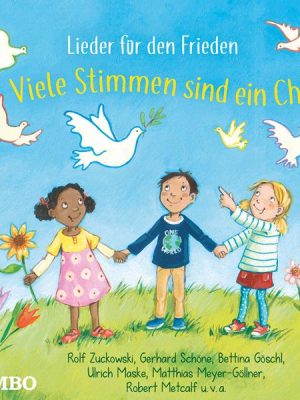 Viele Stimmen sind ein Chor. Lieder für den Frieden