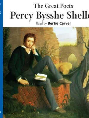 The Great Poets: Percy Bysshe Shelley