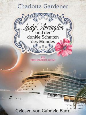 Lady Arrington und der dunkle Schatten des Mondes