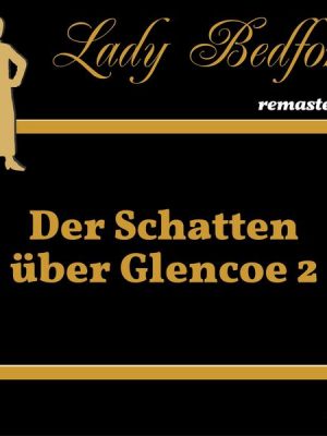 Folge 97: Der Schatten über Glencoe 2