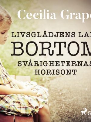 Livsglädjens land bortom svårigheternas horisont