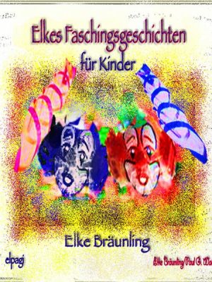 Elkes Faschingsgeschichten