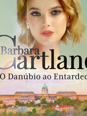 O Danúbio ao Entardecer (A Eterna Coleção de Barbara Cartland 25)