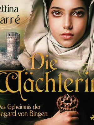 Die Wächterin - Das Geheimnis der Hildegard von Bingen