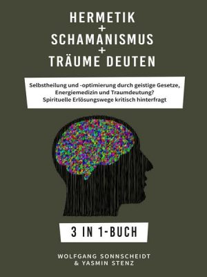 Hermetik + Schamanismus + Träume deuten