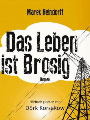 Das Leben ist Brosig