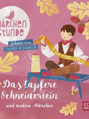 Märchenstunde: Das tapfere Schneiderlein und andere Märchen