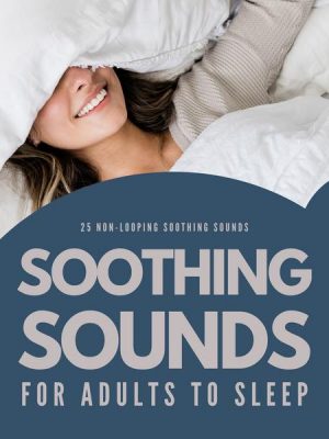 Soothing Sounds For Adults To Sleep: 25 Non-Looping Soothing Sounds