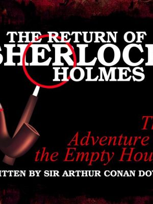 The Return of Sherlock Holmes - The Adventure of the Empty House