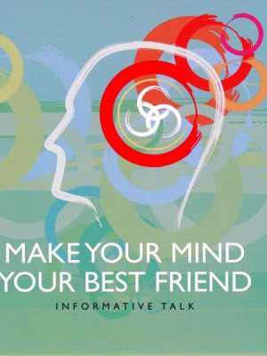 Make your Mind Your Best Friend - Part 1