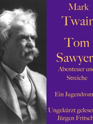 Mark Twain: Tom Sawyers Abenteuer und Streiche