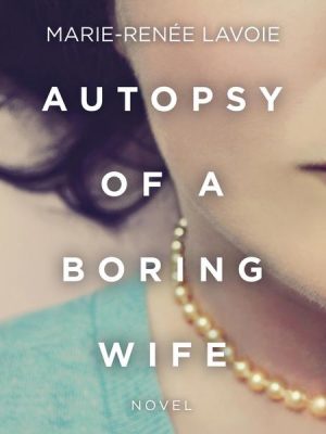 Autopsy of a Boring Wife