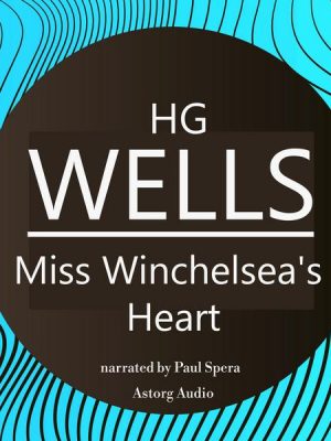 HG Wells : Miss Winchelsea's Heart